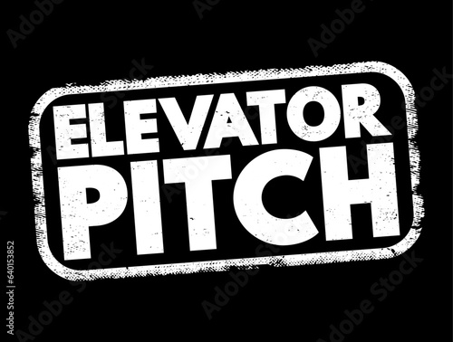 Elevator pitch - short description of an idea, product, or company that explains the concept in a short period of time, text concept stamp