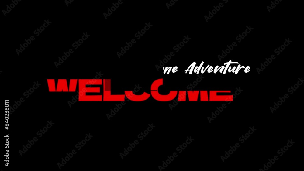 Welcome to the adventure text animation on black background with glitch effect. Welcome to the adventure text animation on black background with glitch effect.