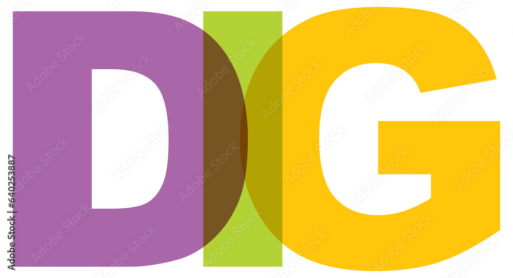 DIG, phrase overlap color no transparency. Concept of simple text for typography poster, sticker design, apparel print, greeting card or postcard. Graphic slogan isolated on white background. DIG, phrase overlap color no transparency. Concept of simple text for typography poster, sticker design, apparel print, greeting card or postcard. Graphic slogan isolated on white background.