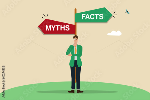 Myths vs Facts, true or false information, fake news or fictional,   businessman thinking about between facts or myths