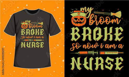 My Broom Broke So Now I Am A Nurse T-Shirt