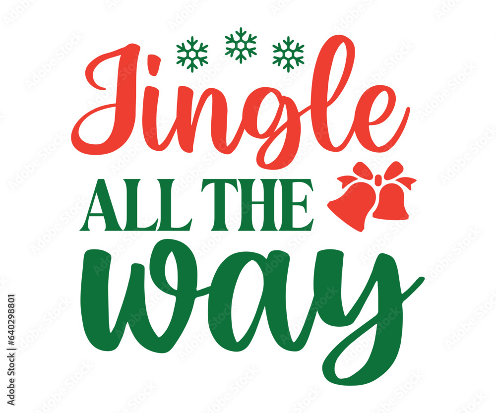 Fototapeta premium Jingle all the way Svg, Winter Design, T Shirt Design, Happy New Year SVG, Christmas SVG, Christmas 