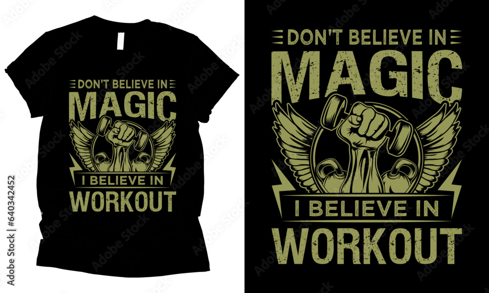 Don't believe in magic i believe in workout gym fitness t-shirt design