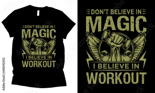 Don't believe in magic i believe in workout gym fitness t-shirt design