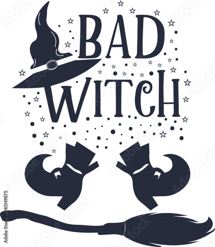 Bad Witch text with witch hat and shoes and broomstick. Illustration for prints on t-shirts and bags, posters, cards. 31 October vector design. Isolated on white background.