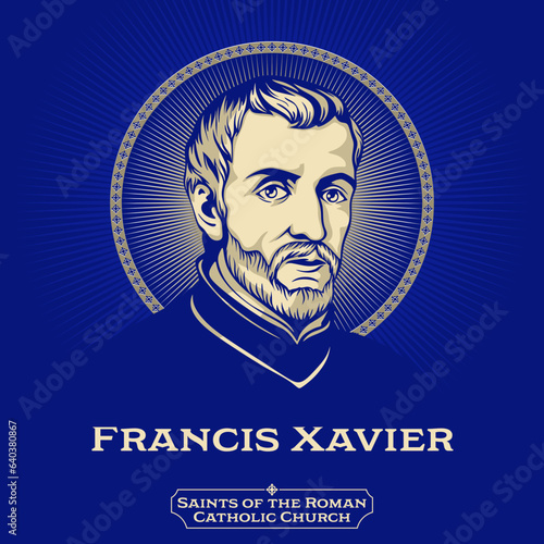 Catholic Saints. Francis Xavier (1506-1552) venerated as Saint Francis Xavier, was a Spanish Navarrese Catholic missionary and saint who was a co-founder of the Society of Jesus. photo