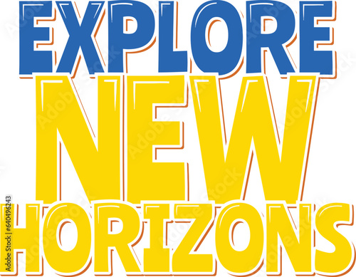 Aesthetic lettering vector illustration inspiring you to explore new horizons
