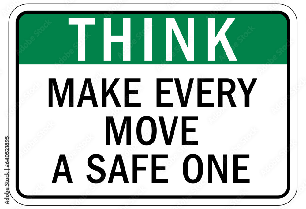 Naklejka premium Think safety sign and labels make every move a safe one
