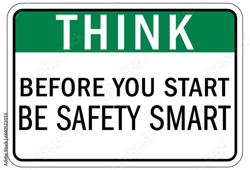 Think safety sign and labels before you start be safety smart