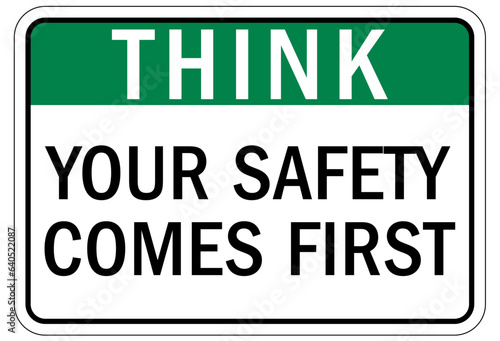 Think safety sign and labels your safety comes first
