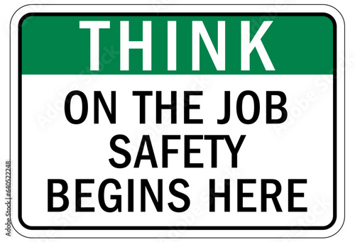 Think safety sign and labels on the jobs safety begins here