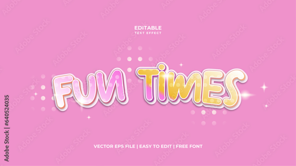Fun Times Editable text effect in 3d style. Suitable for brand or business logo