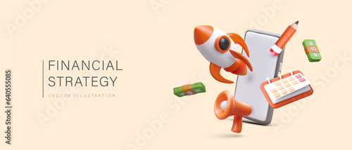 Financial strategy. 3D smartphone, rocket, calendar and pencil, loudspeaker, money. Planning, management. Step by step business development. Horizontal poster with text