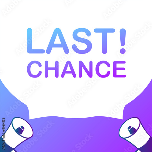 Last chance sign. Flat, purple, loudspeakers, last chance. Vector illustration