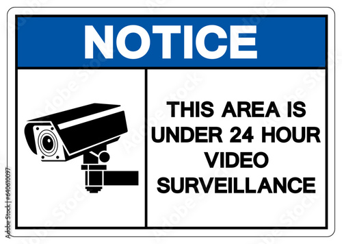 Notice This Area Is Under 24 Hour Video Surveillance Symbol Sign, Vector Illustration, Isolate On White Background Label. EPS10