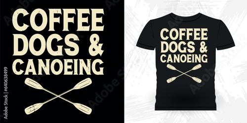 Coffee Dogs And Canoeing Funny Paddling Boat Retro Vintage Kayaking T-shirt Design