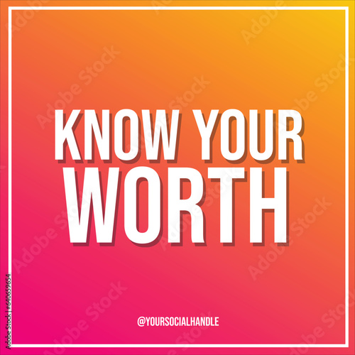 Know your worth Motivational typography graphic post design. Vector Illustration Template.