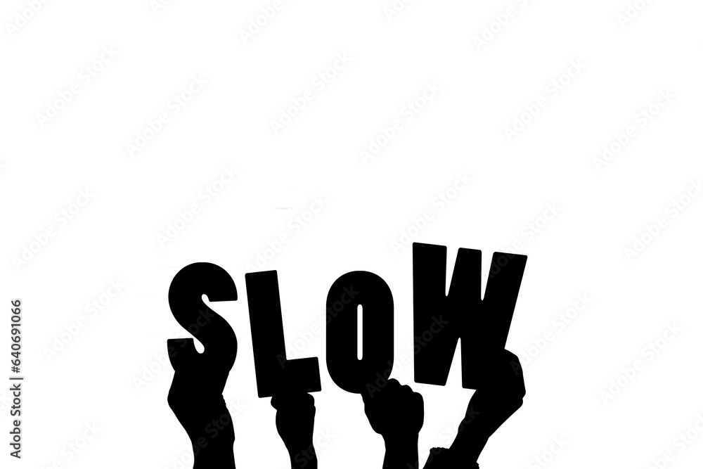 Digital png illustration of hands with slow text on transparent background Digital png illustration of hands with slow text on transparent background
