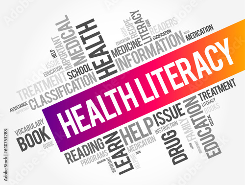 Health Literacy - ability to obtain, understand, and use healthcare information in order to make appropriate health decisions, word cloud concept background
