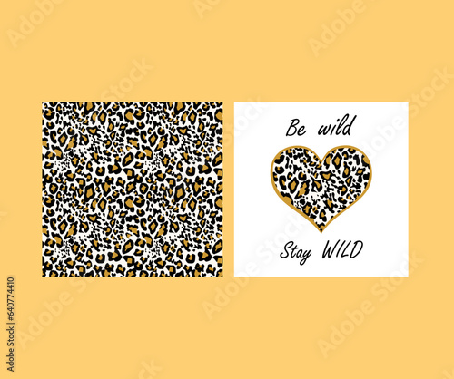 Leopard sand color seamless wallpaper and print in heart shape with be wild stay wild lettering for hoodie, bag, fashion textile design