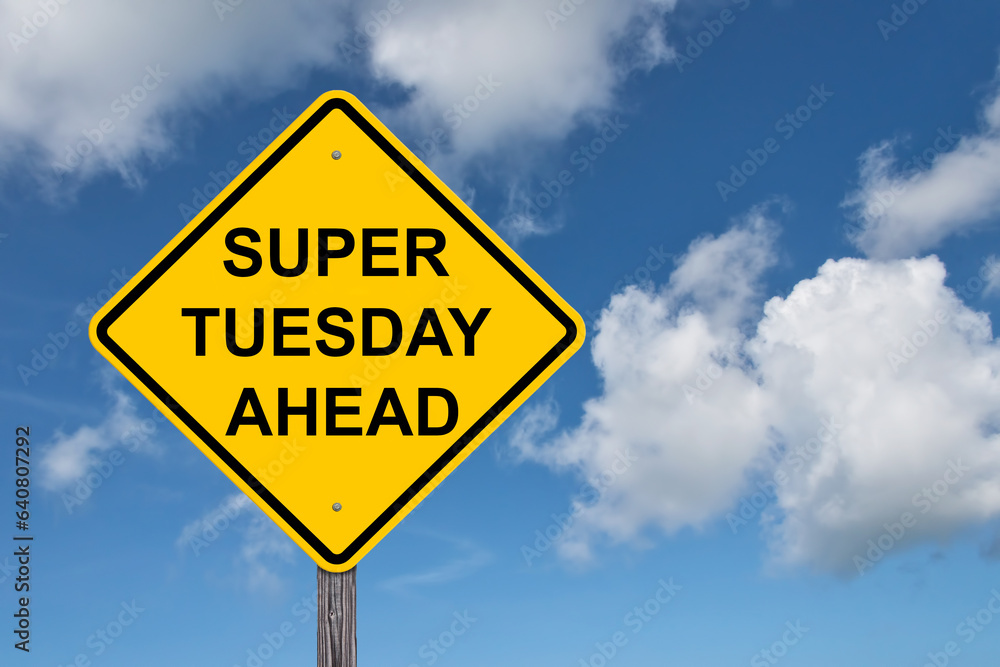Super Tuesday Ahead Caution Sign Blue Sky Background Super Tuesday Ahead Caution Sign Blue Sky Background