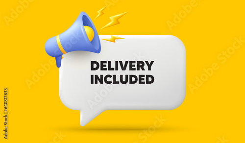 Delivery included tag. 3d speech bubble banner with megaphone. Free shipping sign. Special offer symbol. Delivery included chat speech message. 3d offer talk box. Vector