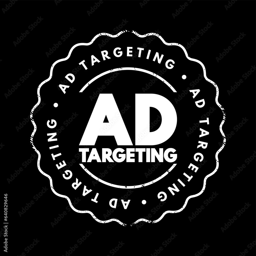Ad Targeting - form of advertising, that is directed towards an audience with certain traits, text concept stamp