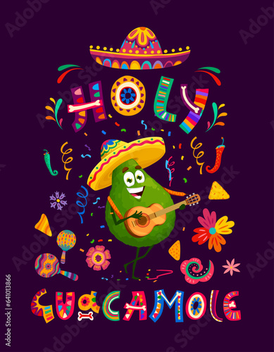 Quote or t-shirt print holy guacamole with cartoon cheerful avocado character, nachos chips, mexican sombrero and tropical flowers. Vector colorful lettering with alebrije style symbols of Mexico