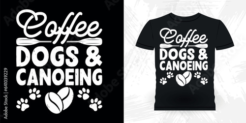 Coffee Dogs And Canoeing Funny Paddling Boat Retro Vintage Kayaking T-shirt Design