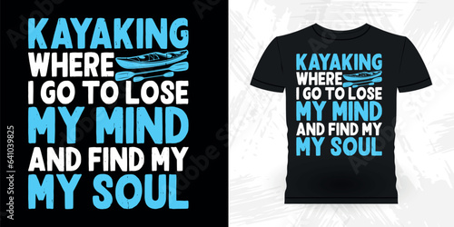 Funny Paddling Boat Retro Vintage Kayaking T-shirt Design