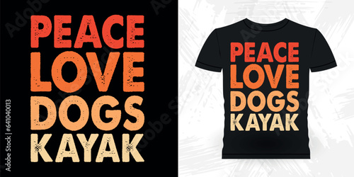 Peace Love Dogs Kayak Funny Paddling Boat Retro Vintage Kayaking T-shirt Design