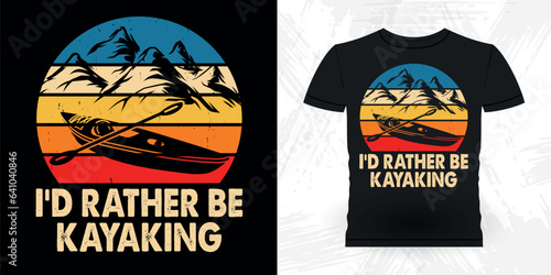 I'd Rather Be Kayaking Funny Paddling Boat Retro Vintage Kayaking T-shirt Design