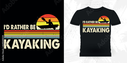I'd Rather Be Kayaking Funny Paddling Boat Retro Vintage Kayaking T-shirt Design
