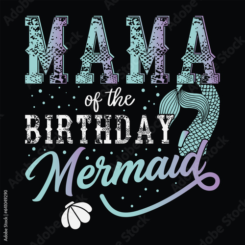 Mama Of The Birthday Mermaid Family T-shirt