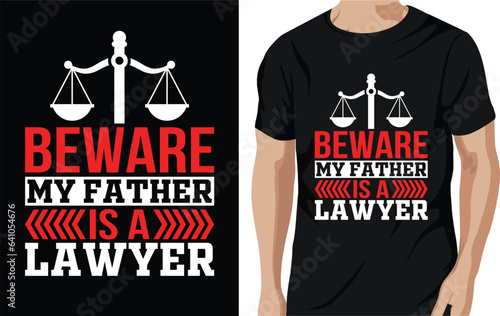 Vector beware my father is a lawyer - lawyer quotes t shirt, poster, typographic slogan design vector