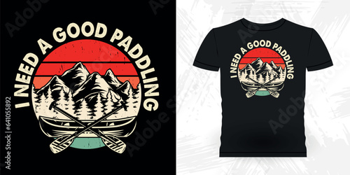 I Need Good Padding Funny Paddling Boat Retro Vintage Kayaking T-shirt Design