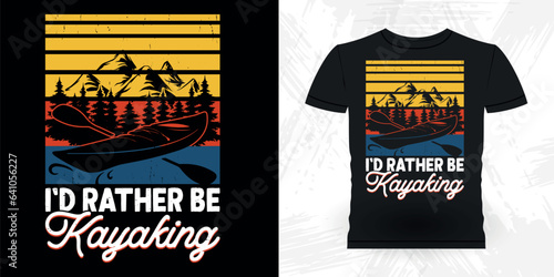 I'd Rather Be Kayaking Funny Paddling Boat Retro Vintage Kayaking T-shirt Design