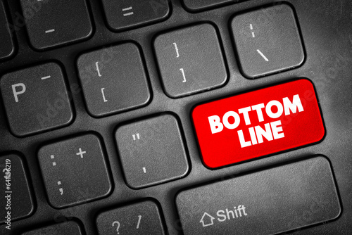 Bottom line - the final total of an account or balance sheet, text concept button on keyboard