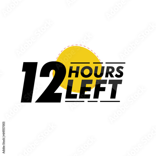 Hours left countdown bages Illustration for promotion, promo offer. Flat badge with number of count down hours. 