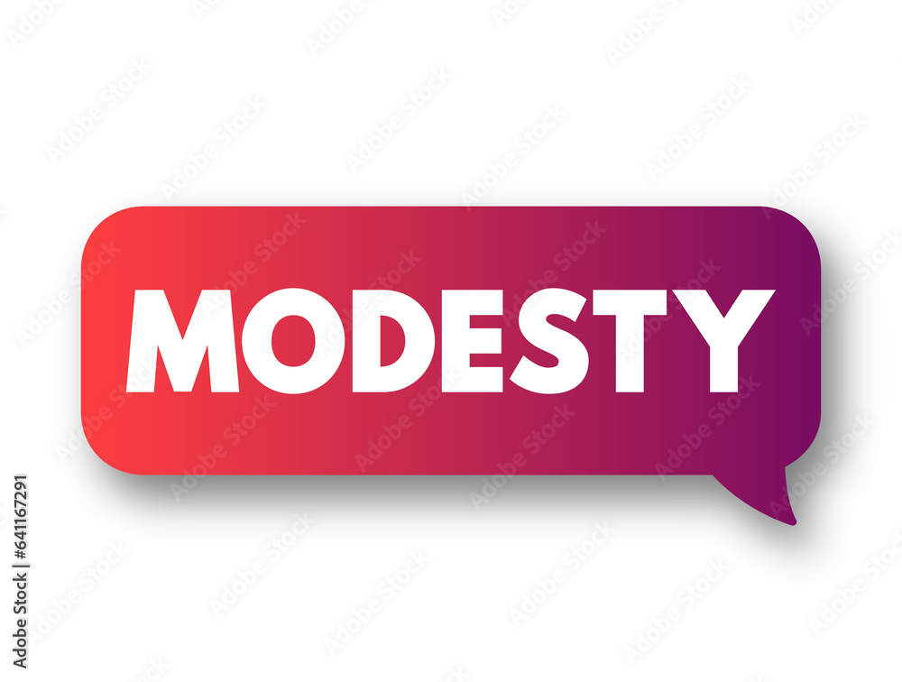 Modesty - the quality or state of being unassuming in the estimation of one's abilities, text concept background Modesty - the quality or state of being unassuming in the estimation of one's abilities, text concept background