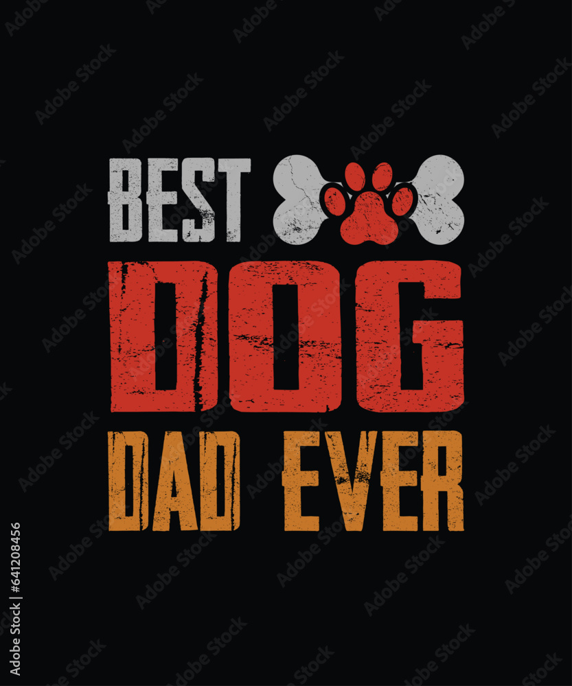 Fototapeta premium Best dog dad ever love quote t-shirt template design vector