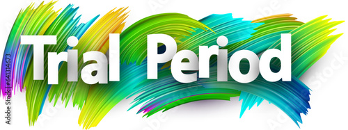 Trial period paper word sign with colorful spectrum paint brush strokes over white.