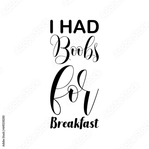 i had boobs for breakfast black letter quote