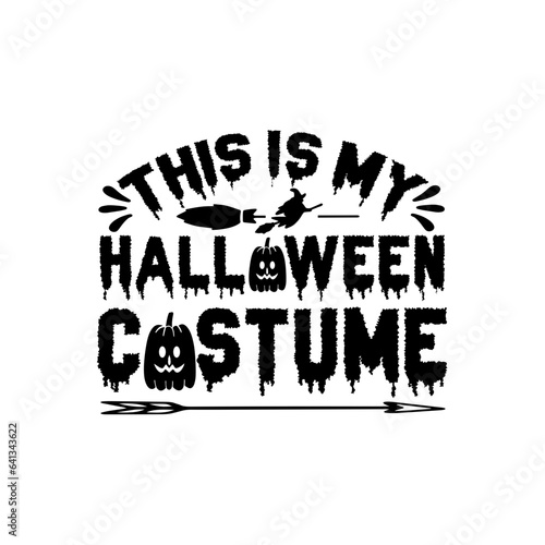  THIS IS MY HALLOWEEN COSTUME Halloween SVG T-Shirt Design typograph ,Halloween Vector