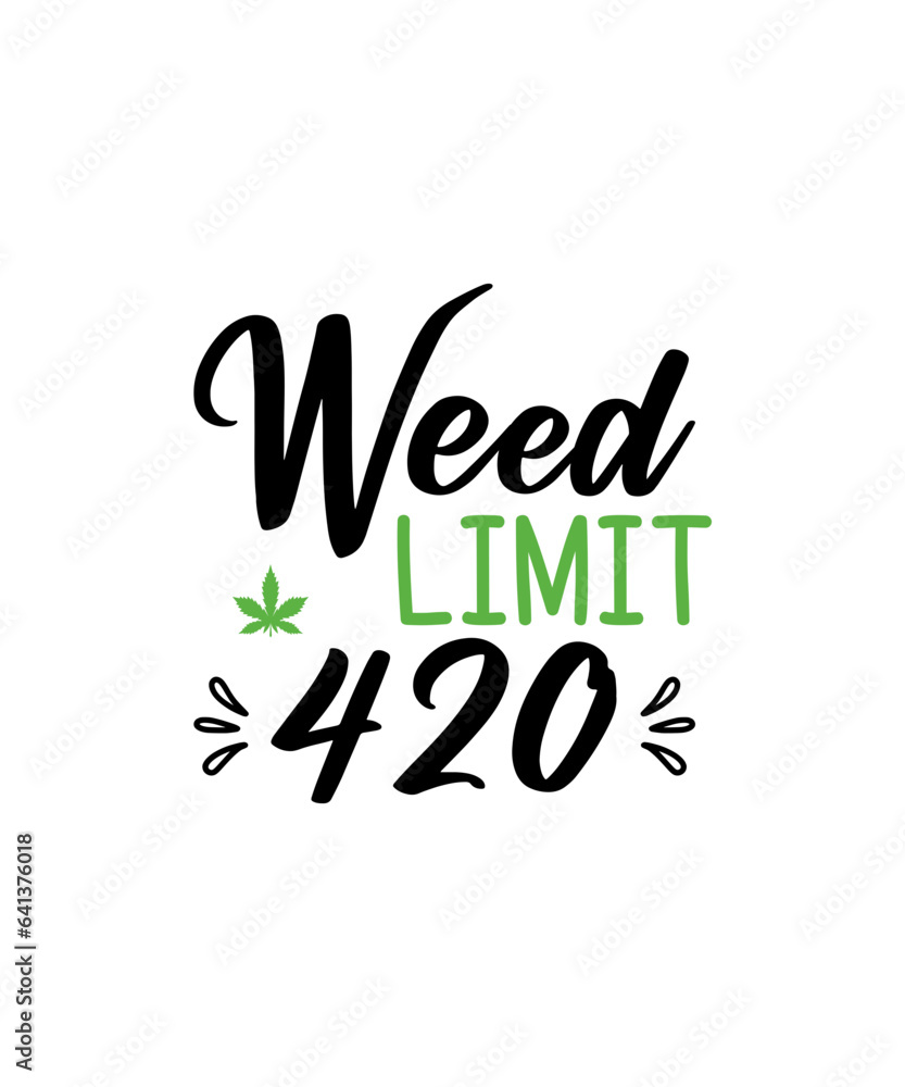 Fototapeta premium Weed svg bundle, weed quotes svg, stoner svg, blunt svg, cannabis svg, weed leaf svg, marijuana svg, pot svg, cut file for cricut