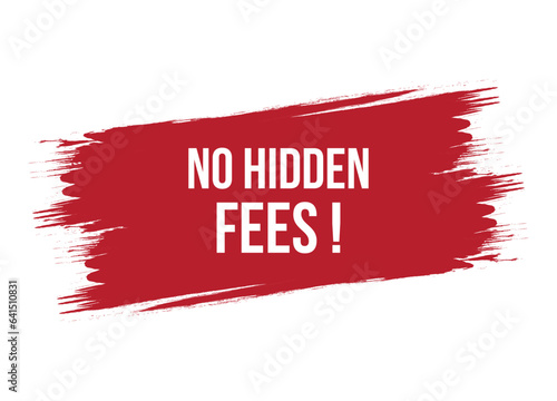 Brush style no hidden fees banner vector design illustration