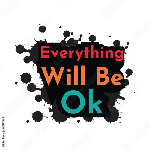 Everything will be ok t-shirt, positive quotes typography t shirt design