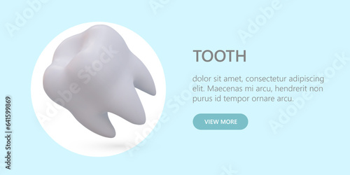 Advertisement of dental clinic. Realistic tooth, text, view more button. Cleaning, sealing, treatment, prosthetics. Orthodontic services. Vector concept