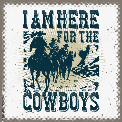 I'm Here For The Cowboys Western Texas Urban T-Shirt