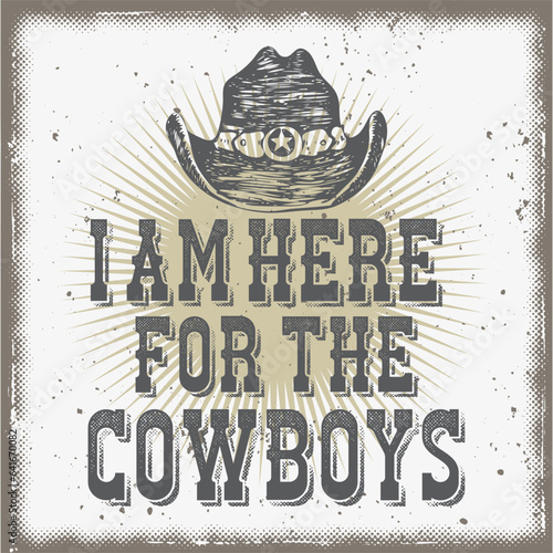 I'm Here For The Cowboys Western Texas Urban T-Shirt